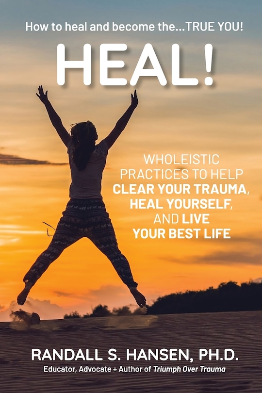 Couverture_Heal! Wholeistic Practices to Help Clear Your Trauma, Heal Yourself, and Live Your Best Life