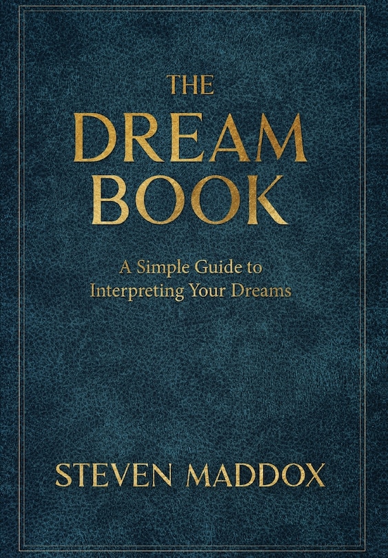 The Dream Book: A Simple Guide To Interpreting Your Dreams