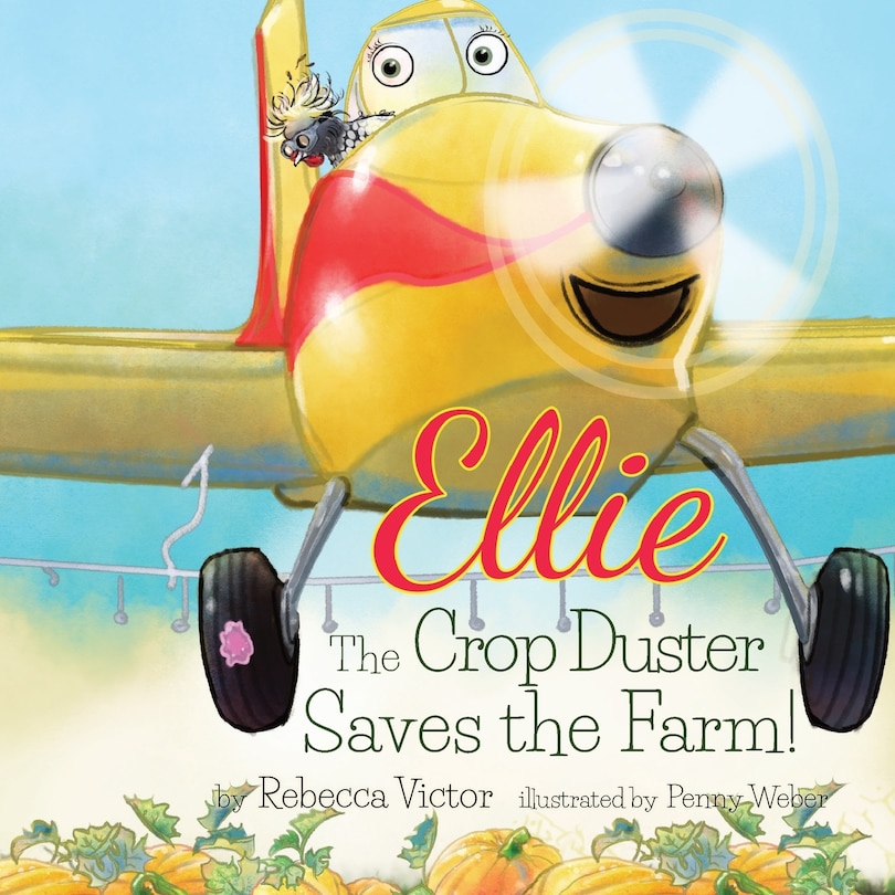 Front cover_Ellie The Crop Duster Saves The Farm