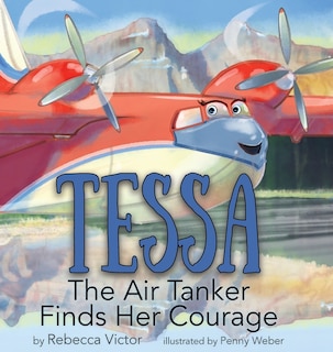 Front cover_Tessa The Air Tanker Finds Her Courage