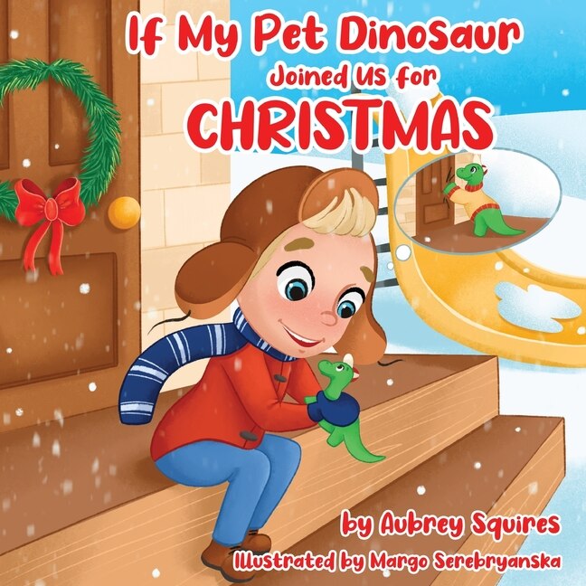 Couverture_If My Pet Dinosaur Joined Us for Christmas