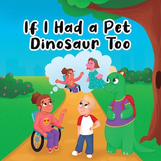 Front cover_If I Had a Pet Dinosaur Too