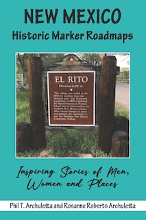 New Mexico Historic Marker Roadmaps: Inspiring Stories of Men, Women and Places