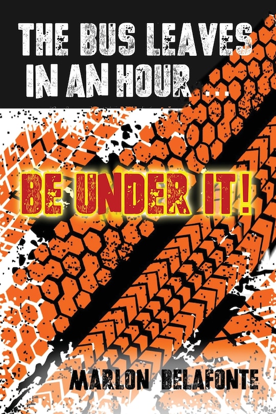 Couverture_The Bus Leaves in an Hour ... Be Under It!