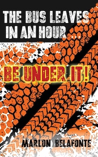 Couverture_The Bus Leaves in an Hour ... Be Under It!