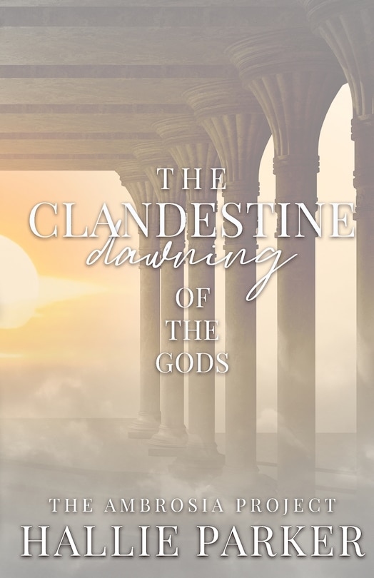 Front cover_The Clandestine Dawning of the Gods