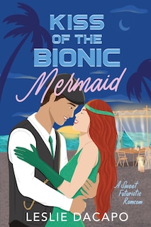Front cover_Kiss of the Bionic Mermaid