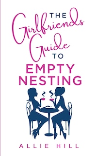 Couverture_The Girlfriends' Guide to Empty Nesting
