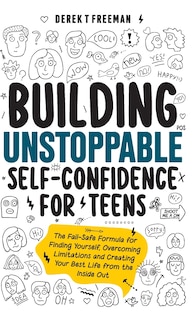 Front cover_Building Unstoppable Self-Confidence for Teens