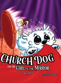 Front cover_Church Dog and the Girl in the Mirror