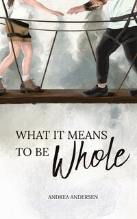 Couverture_What It Means To Be Whole