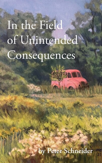 Front cover_In the Field of Unintended Consequences