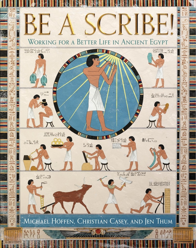 Front cover_BE A SCRIBE! Working for a Better Life in Ancient Egypt