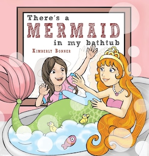 Front cover_There's a MERMAID in my bathtub