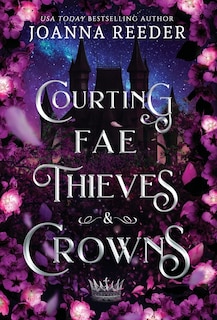 Front cover_Courting Fae Thieves and Crowns