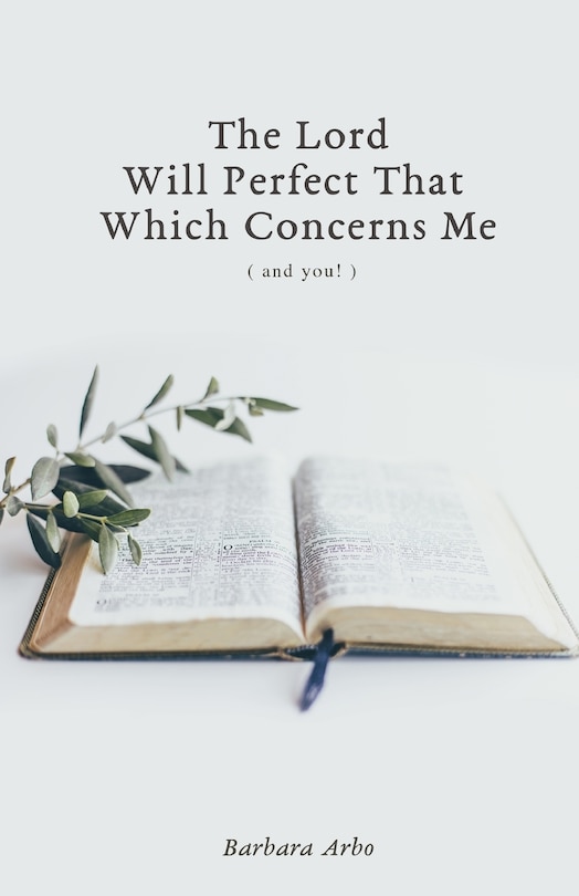 Couverture_The Lord Will Perfect That Which Concerns Me