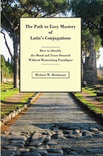 Couverture_The Path to Easy Mastery of Latin's Conjugations