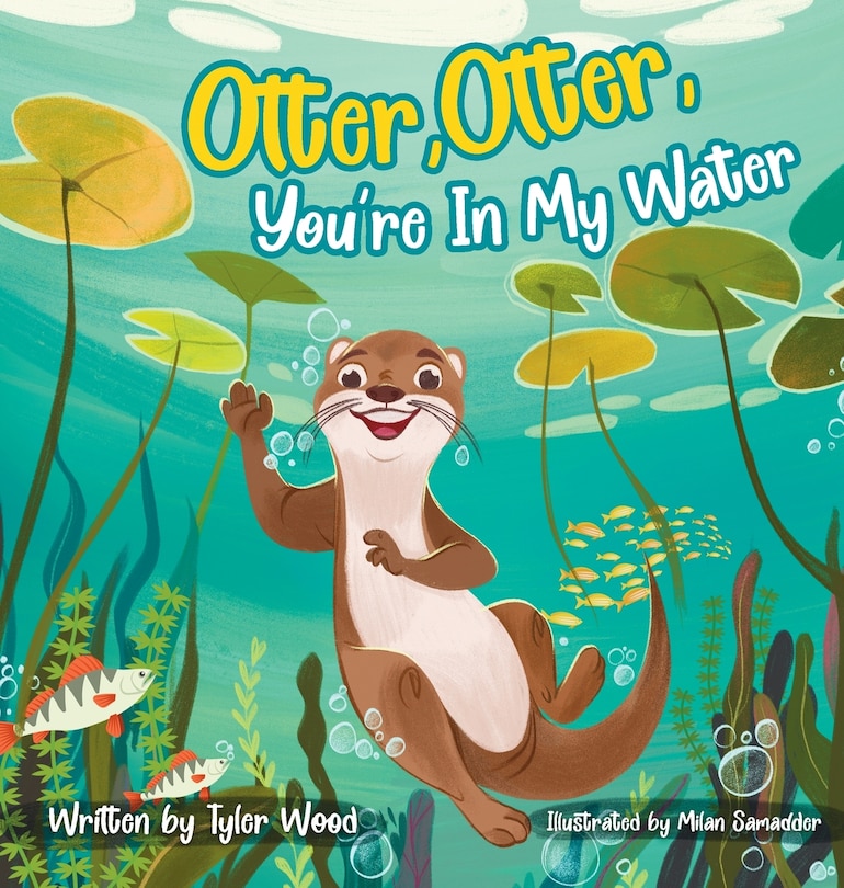 Front cover_Otter, Otter, You're In My Water