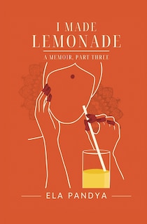 Front cover_I Made Lemonade A Memoir Part Three