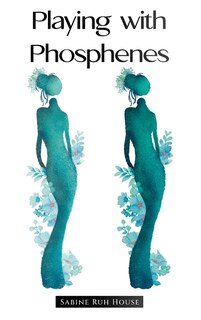 Playing with Phosphenes: Synesthesia: A Magpie's Hunt for Shiny Things - An Anthology of Poems From Heart to Paper