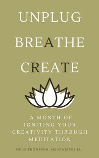 Front cover_A Month of Igniting Your Creativity Through Meditation