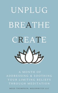 Front cover_A Month of Addressing & Soothing Your Limiting Beliefs Through Meditation