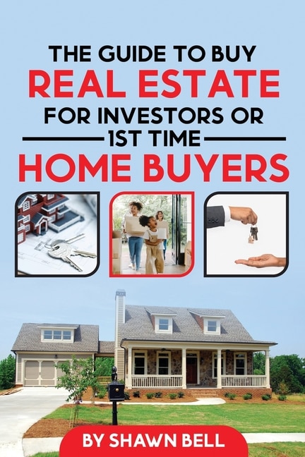 Front cover_The Guide to Buy Real Estate for Investors or 1st Time Home Buyers