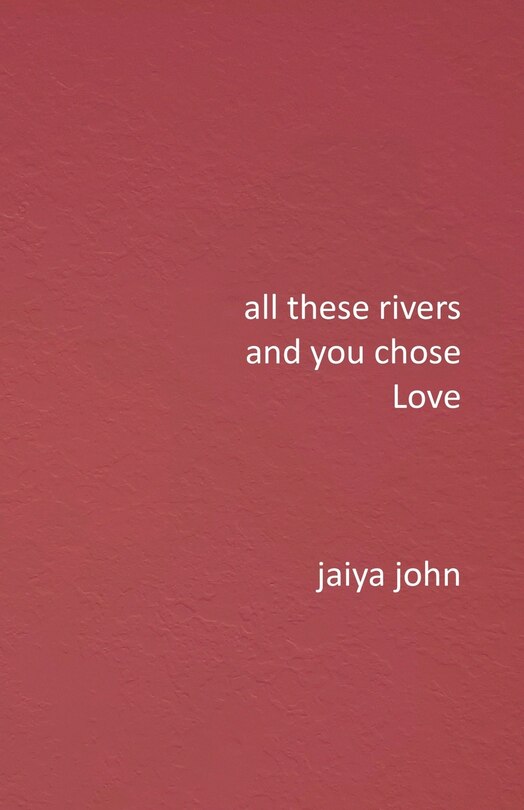 Couverture_All These Rivers and You Chose Love