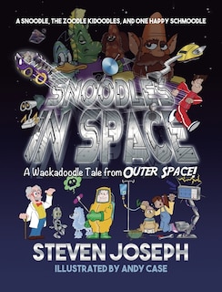 Couverture_Snoodles in Space: A Snoodle, the Zoodle Kidoodles and One Happy Schmoodle