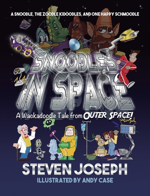 Couverture_Snoodles in Space: A Snoodle, the Zoodle Kidoodles and One Happy Schmoodle