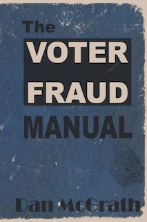 Front cover_The Voter Fraud Manual
