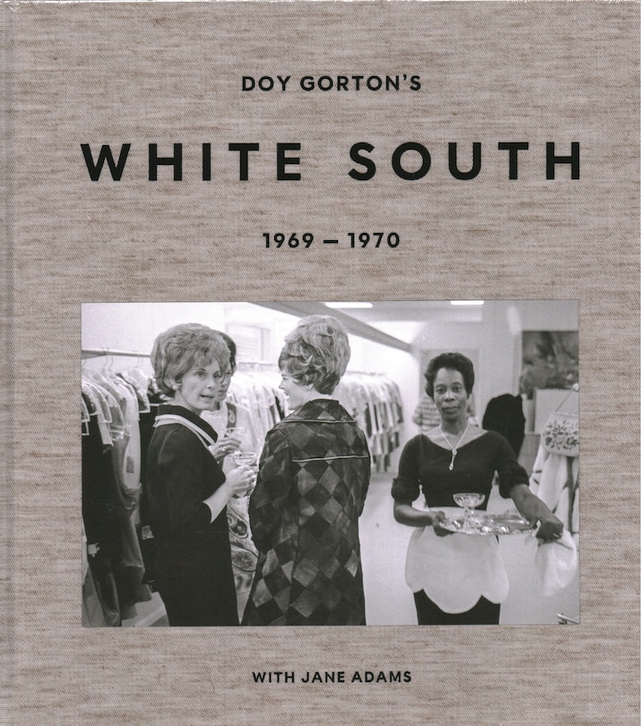 Front cover_Doy Gorton’s White South 1969-1970 with Jane Adams