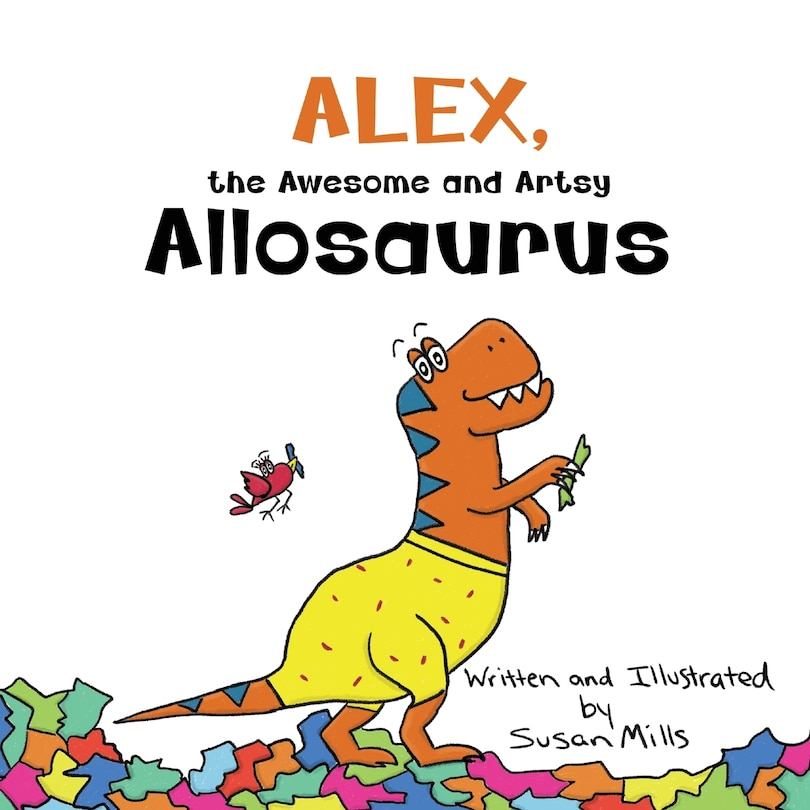 Couverture_Alex, the Awesome and Artsy Allosaurus