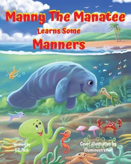 Front cover_Manny the Manatee Learns Some Manners