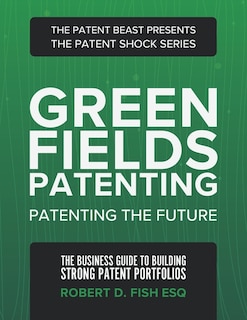 Green Fields Patenting: Patenting the Future