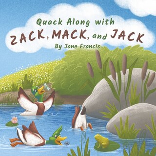 Couverture_Quack Along with Zack, Mack, and Jack