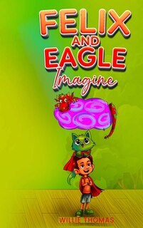 Front cover_Felix and Eagle Imagine