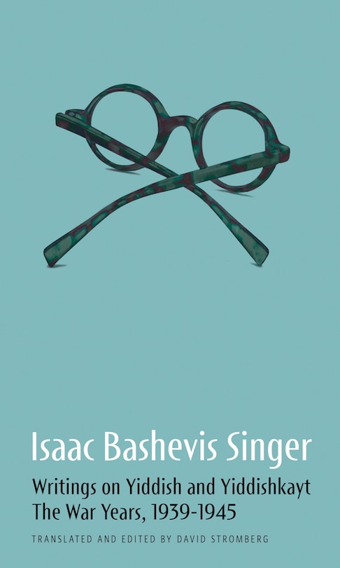 Front cover_Isaac Bashevis Singer: Writings on Yiddish and Yiddishkayt