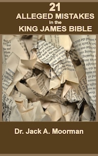 Front cover_21 Alleged Mistakes in the King James Bible