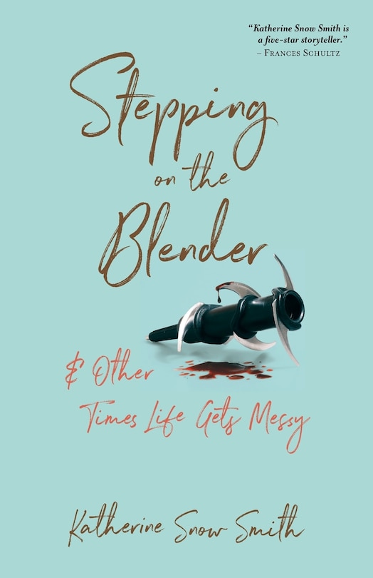 Couverture_Stepping on the Blender & Other Times Life Gets Messy