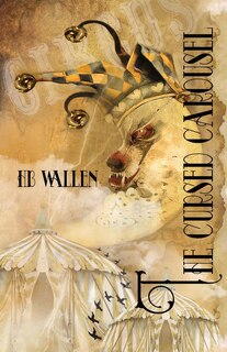 The Cursed Carousel: JW Badger's Magical Circus