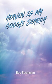 Front cover_Heaven is My Google Search
