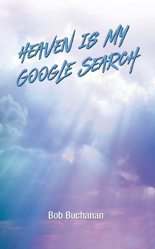 Front cover_Heaven is My Google Search