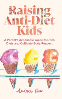 Front cover_Raising Anti-Diet Kids