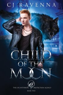 Couverture_Child of the Moon (The Lycanthrope Protection Agency Book 2)