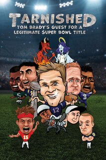 Couverture_Tarnished: Tom Brady's Quest for a Legitimate Super Bowl Title