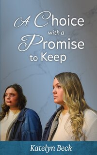 Front cover_A Choice With A Promise To Keep