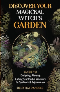 Front cover_Discover Your Magickal Witch's Garden