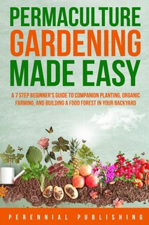 Front cover_Permaculture Gardening Made Easy