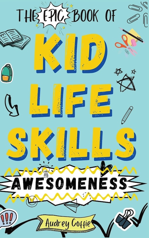 Front cover_Epic Book of Kid Life Skills Awesomeness